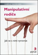 Manipulativní rodiče: Jak se s nimi vyrovnat - Kniha