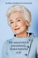 Pět amerických prezidentů, česká babička a já - Kniha