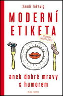 Moderní etiketa aneb dobré mravy s humorem - Kniha