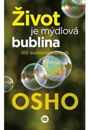 Život je mýdlová bublina: 100 duchovních vhledů - Kniha