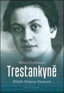 Trestankyně: Příběh Růženy Vackové - Kniha