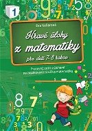 Hravé úlohy z matematiky pre deti 7-8 rokov: Pracovný zošit - Kniha