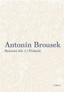 Antonín Brousek Básnické dílo: Překlady - Kniha