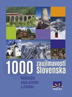 1000 zaujímavostí Slovenska: Najkrajšie diela prírody a človeka - Kniha