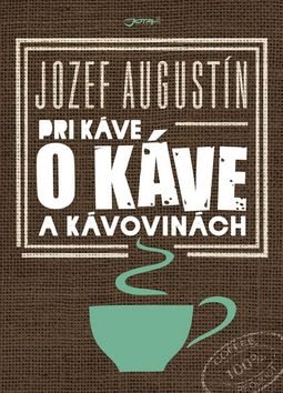 Pri káve o káve a kávovinách - Kniha - Main image