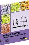 Mediální činnosti: v předškolním a mladším školním věku - Kniha