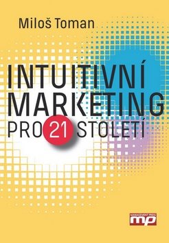Intuitivní marketing pro 21. století - Kniha - Main image