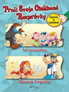 Preži svoje obľúbené rozprávky: Tri prasiatka, Červená čiapočka - Kniha