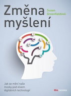 Změna myšlení: Jak se mění naše mozky pod vlivem digitálních technologií - Kniha