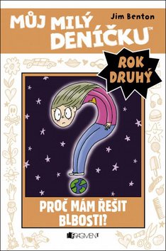 Můj milý deníčku Rok druhý Proč mám řešit blbosti? - Kniha - Main image