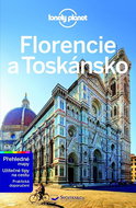 Florencie a Toskánsko: Z řady průvodců Lonely Planet - Kniha