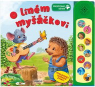 O líném myšáčkovi: Poslouchej legrační zvuky! - Kniha