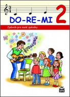 DO-RE-MI 2 Zpěvník pro malé školáky - Kniha