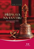 Příprava na tantru: Vytváření psychologického základu tantrické praxe - Kniha