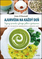 Ajurvéda na každý deň: Sezónny sprievodca zdravým jedlom a životosprávou - Kniha