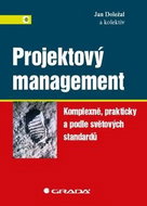 Projektový management: Komplexně, prakticky a podle světových standardů - Kniha