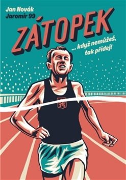 Zátopek: ...když nemůžeš, tak přidej! - Kniha - Main image