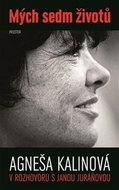 Mých sedm životů: Agneša Kalinová v rozhovoru s Janou Juráňovou - Kniha
