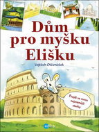 Dům pro myšku Elišku: Projdi se mnou nejznámější stavby - Kniha