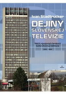 Dejiny Slovenskej televízie: Náčrt vývojových tendencií kultúrotvornej inštitúcie (1956 - 1989) - Kniha