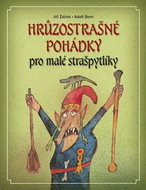 Hrůzostrašné pohádky pro malé strašpytlíky - Kniha