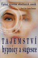 Tajemství hypnózy a sugesce: Úplný systém okultních nauk - Kniha