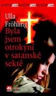 Byla jsem otrokyní v satanské sektě: Knižní hity - Kniha
