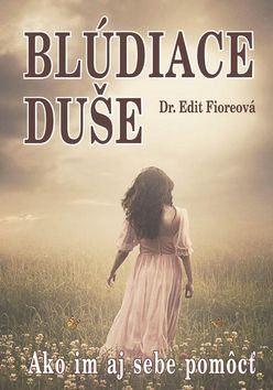Blúdiace duše: Ako im aj sebe pomôcť - Kniha - Main image