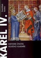 Karel IV. Historie života velkého vladaře - Kniha