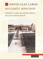 Hitlerův Mnichov: Vzestup a pád hlavního města nacistického hnutí - Kniha