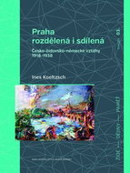 Praha rozdělená i sdílená: Česko-židovsko-německé vztahy 1918–1938 - Kniha