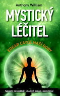 Mystický léčitel: Edgar Cayce naší doby - Kniha