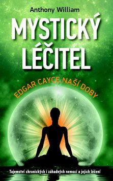 Mystický léčitel: Edgar Cayce naší doby - Kniha - Main image