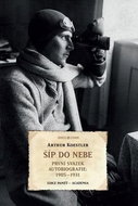 Šíp do nebe: První svazek autobiografie: 1905 - 1931 - Kniha