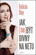 Jak (ne)být divný na netu: Na internetu nejste (skoro) nikdy divní. - Kniha