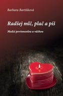 Radšej mlč, plač a píš I: Medzi povinnosťou a vášňou - Kniha