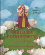 Biblická podobenství pro děti: Ježíš vyprávěl příběhy - Kniha