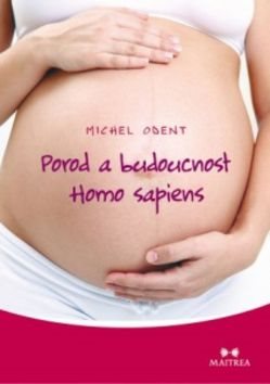 Porod a budoucnost Homo sapiens - Kniha - Main image