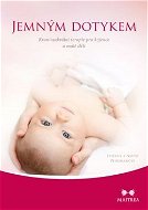 Jemný dotyk: Kraniosakrálna terapia pre dojčatá a malé deti - Kniha