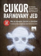 Cukor rafinovaný jed: Ako sa stávame chorými a závislými - Kniha