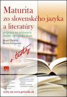 Maturita zo slovenského jazyka a literatúry: Príprava na prijímacie skúšky na vysokú školu + testy - Kniha