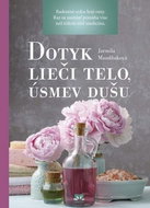 Dotyk lieči telo, úsmev dušu - Kniha