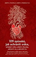109 způsobů, jak ochránit srdce: předejít riziku srdeční choroby, zabránit mu a odvrátit ho - Kniha