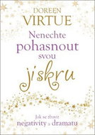 Nenechte pohasnout svou jiskru: Jak se zbavit negativity a napětí - Kniha