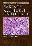 Základy klinickej onkológie: Špeciálna časť - Kniha