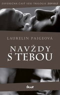 Navždy s tebou: Záverečná časť sexi trilógie závislí - Kniha