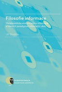 Filosofie informace: metateoretická analýza pojmu informace a hlavních paradigmat informační vědy - Kniha
