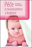 Kniha Péče o novorozence a kojence: Maminčin domácí lékař - Kniha