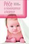 Kniha Péče o novorozence a kojence: Maminčin domácí lékař - Kniha
