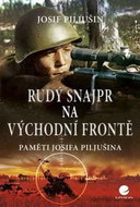Rudý snajpr na východní frontě: Paměti Josifa Piljušina - Kniha